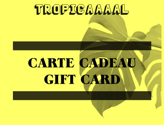 Gift card TROPICAAAAL